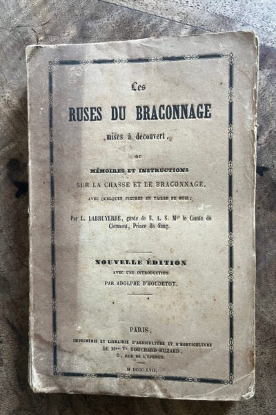 Les ruses du braconnage mises à découvert – LABRUYERE L. – 1862