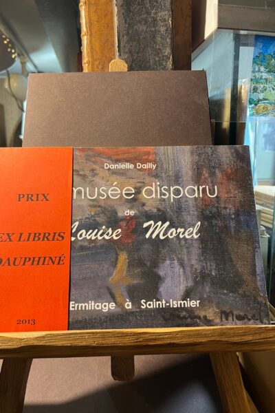 Le musée disparu de  Louise MOREL : l&rsquo;Ermitage à Saint-Ismier – DAILLY Danielle – 2013