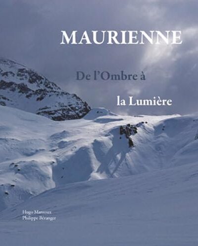 Maurienne De l’ombre à la lumière – MANSOUX/BERANGER Hugo/Philippe – 2012