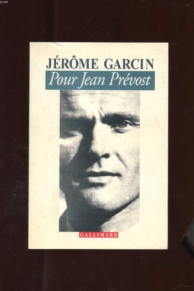Pour Jean Prévost – GARCIN Jérome – 1994
