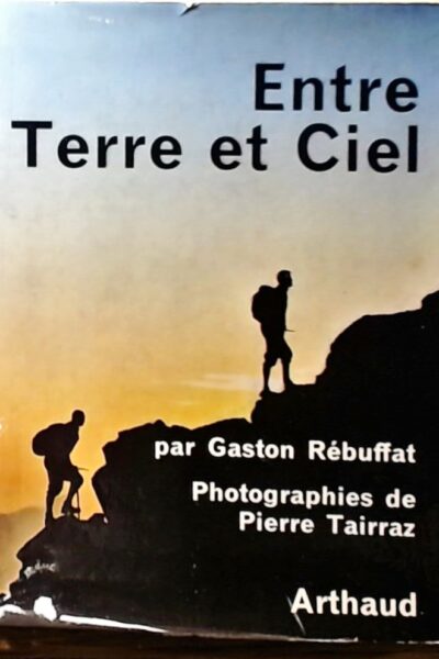 Entre ciel et terre – REBUFFAT/TAIRRAZ Gaston/Pierre – 1962