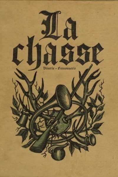 La Chasse. Vénerie – Fauconnerie – LA HETRAIE ( Pseudo de Bernard Champigneulle) – 1945