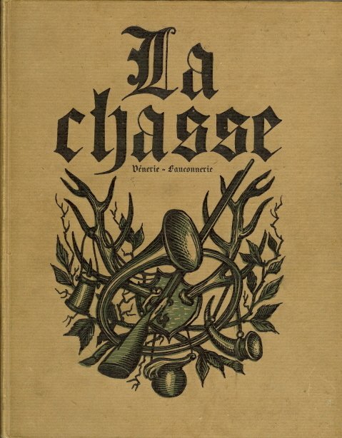 La Chasse. Vénerie - Fauconnerie - LA HETRAIE ( Pseudo de Bernard Champigneulle) - 1945