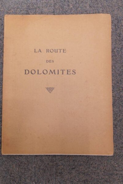 La route des dolomites : Tyrol et Cadorre – FAURE Gabriel – 1914
