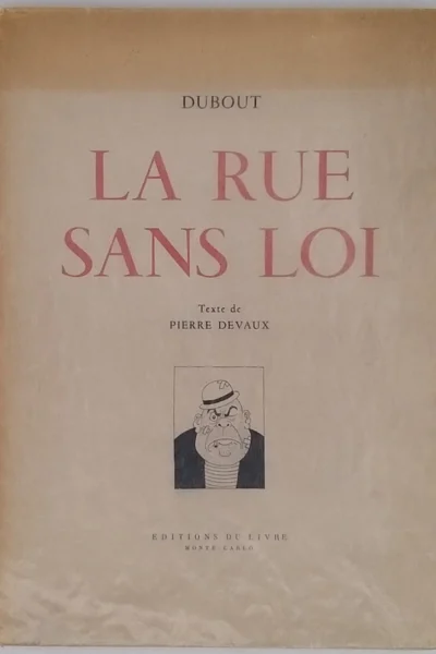 La rue sans loi : Texte de Pierre Devaux – DUBOUT – 1944