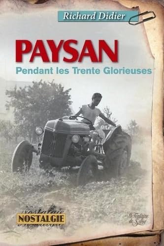 Paysan pendant les trente glorieuses – DIDIER Richard – 2016
