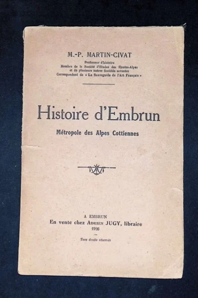 Histoire d&rsquo;Embrun : Métropole des Alpes Cottiennes – MARTIN-CIVAT M.-P – 1926