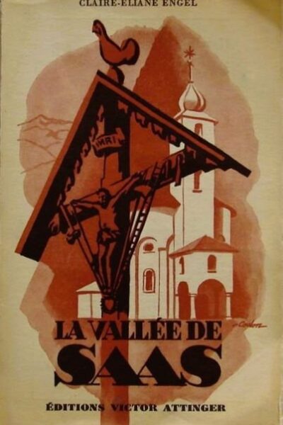 La vallée de Saas – ENGEL Claire-Eliane – 1948