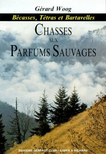 Chasses aux parfums sauvages – WOOG Gérard – 1990