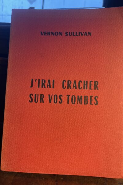 J&rsquo;irai cracher sur vos tombes – SULLIVAN Vernon – 1960