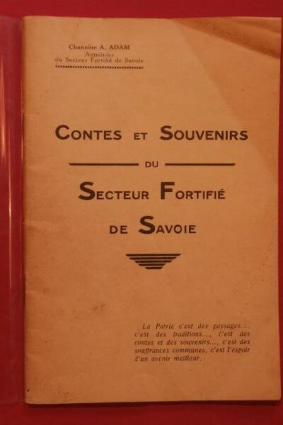 Contes et souvenirs du secteur fortifié de savoie – ADAM Chanoine A. – 1941