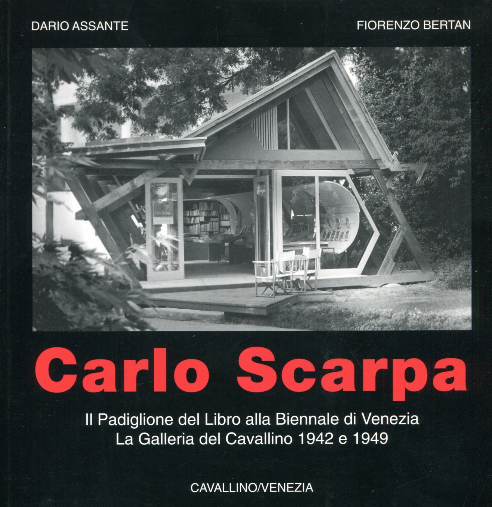 Carlo Scarpa : Il Padiglione del Libro alla Biennale di Venezia. La Galerie du Cavallino 1942 et 1949 – ASSANTE/BERTAN Dario/Fiorenzo – 2000
