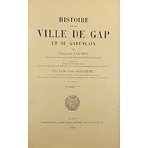 Histoire de la ville de Gap et du Gapençais : Tome II – GAUTIER Théodore – 1910