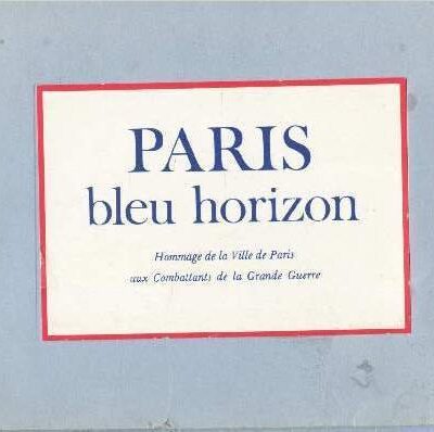Paris bleu horizon Hommage de la Ville de Paris aux combattants de la Grande Guerre – VILLE DE PARIS – 1978