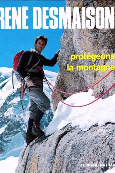 Protégeons la montagne – DESMAISON René – 1978