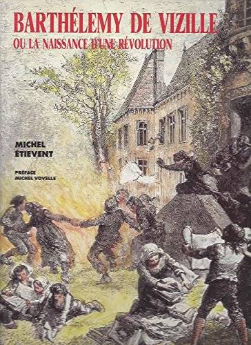 Barthélemy de Vizille ou la naissance d&rsquo;une révolution – ETIEVENT Michel – 1988
