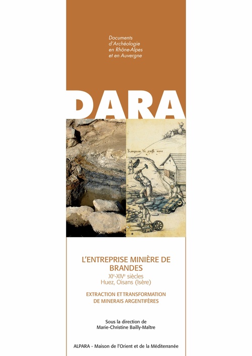 L’ENTREPRISE MINIÈRE DE BRANDES XI – XIV siècles. Huez, Oisans(Isère) : Extraction et transformation de minerais argentifères – BAILLY-MAITRE Marie-Christine – 2019