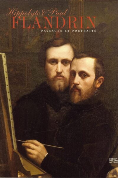Hippolyte et Paul Flandrin : Paysages et portraits – SCIAMA Cyrille – 2007