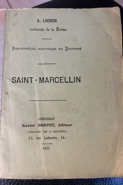 Saint-Marcellin : Bibliothèque historique du Dauphiné – LACROIX A. – 1875