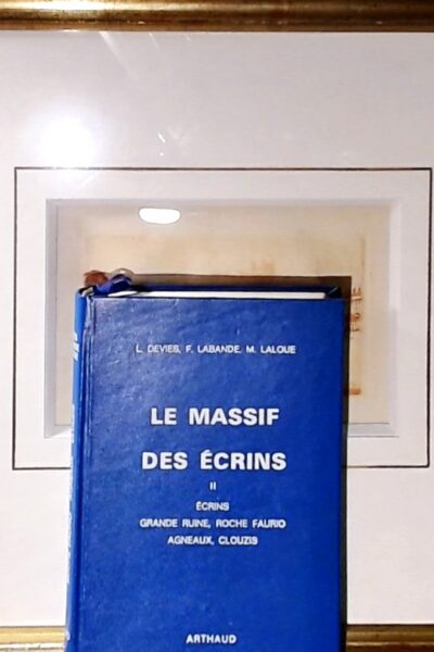 Le Massif des Écrins T 2. Écrins Grande ruine,Roche Faurio,Agneaux,Clouzis : 4°édition – DEVIES/LABANDE/LALOUE Lucien/françois/Maurice – 1976