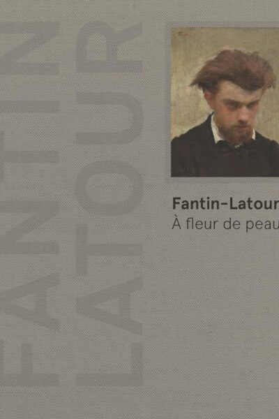 Fantin-Latour à fleur de peau – DALON Laure – 2016