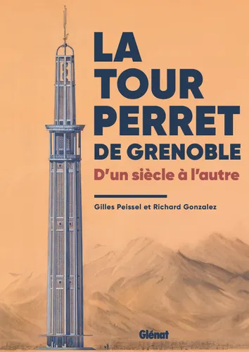 La tour Perret de Grenoble : D&rsquo;un siècle à l&rsquo;autre – PEISSEL/GONZALEZ Gilles/Richard – 2026