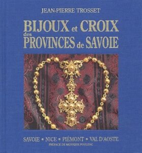 Bijoux et croix des provinces de Savoie – TROSSET Jean-Pierre – 2003