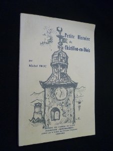 Petite histoire de Châtillon-en-Diois – TRUC Michel – 1964
