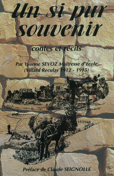 Un si pur souvenir ( Villard Reculas 1912-1915) – SEVOZ Yvonne – 2003